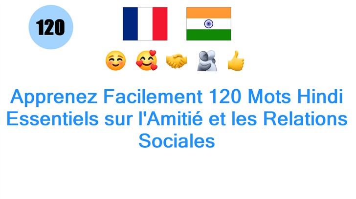 Apprenez Facilement 120 Mots Hindi Essentiels sur lAmitié et les Relations Sociales